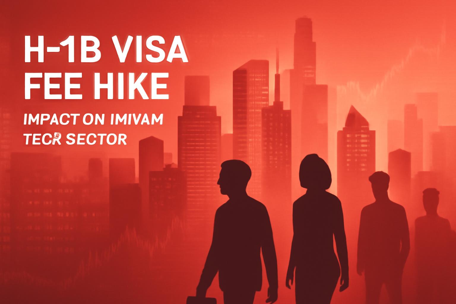 Trump’s H-1B Visa Fee Hike Poses Significant Challenges for Indian Tech Sector | FinOracle